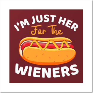 I'm Just Here For The Wieners Funny Hot dog Saying Posters and Art